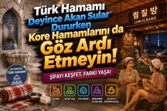 Türk Hamamı Deyince Akan Sular Dururken Kore Hamamlarını da Göz Ardı Etmeyin !